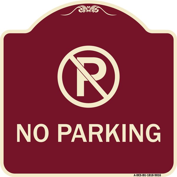 Signmission Designer Series-No Parking Small, Burgungy Heavy-Gauge Aluminum, 18" x 18", BU-1818-9816 A-DES-BU-1818-9816 - main